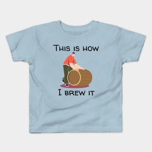 This Is How I Brew It Kids T-Shirt